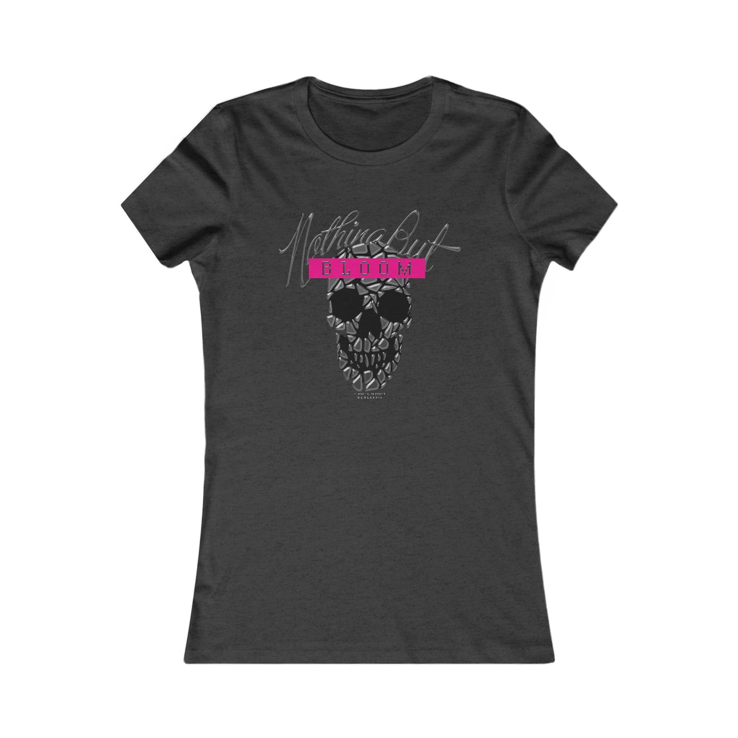 Nothing Bloom Women's Favorite Tee